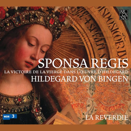 Arcana - Sponsa Regis: La victoire de la Vierge dans l’oeuvre d’Hildegard von Bingen