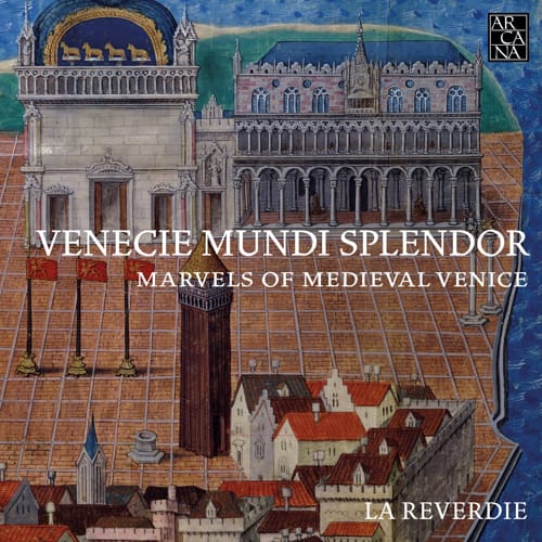 Arcana - Venecie Mundi Splendor: Marvels of Medieval Venice