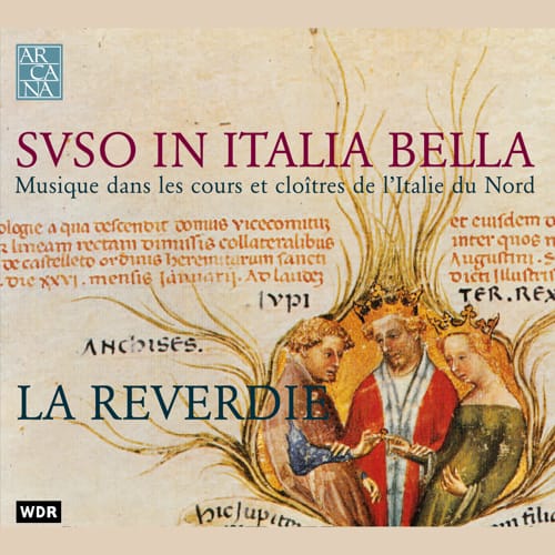 Arcana - Suso in Italia Bella: Musique dans les cours et cloîtres de l'Italie du Nord